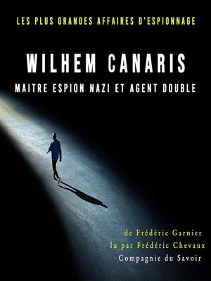 cover image of Wilhem Canaris, maitre espion nazi et agent double